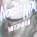 Noella Nix - Holding On