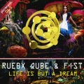 F4ST、Ruebx Qube - Life Is but a Dream