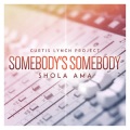 Curtis Lynch Project、Shola Ama - Somebody's Somebody