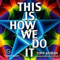 tony moran、Liquid Soul - This Is How We Do It