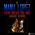 Manu López - Every Breath You Take (Karaoke Version)