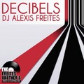 DJ Alexis Freites - Decibels (Remix)