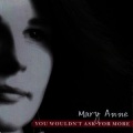 Mary Anne - You Wouldn't Ask for More