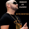 faust'o、Yerson - Si Te Mueves