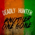 Deadly Hunter - Another One Gone