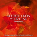 Random Soul - Hooked Upon Your Love (Pasha Nofrost Vocal)