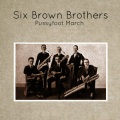 Six Brown Brothers - Pussyfoot March