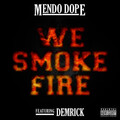Demrick、Mendo Dope - We Smoke Fire