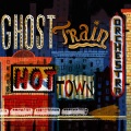 Ghost Train Orchestra - Hot Town