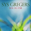Sys Gregers - Sol Og Vår