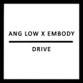 Ang Low、Embody - Drive