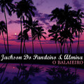 jackson do pandeiro、Almira - O Balaieiro