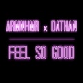 ARMNHMR、DATHAN - Feel so Good