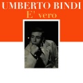 UmbertoBindi - E' vero
