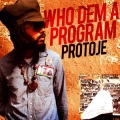 Protoje - Who Dem a Program