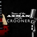 Tunes of the Axeman and the Crooner