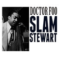 Slam Stewart - Doctor Foo