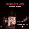 Czechian Light Songs / Recordings 1960 - 1965
