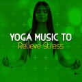 Yoga Music to Relieve Stress