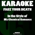 Fake Your Death (In the Style of My Chemical Romance) [Karaoke Version]