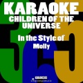 Children of the Universe (In the Style of Molly) [Karaoke Version]