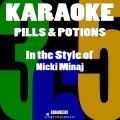 Pills n Potions (In the Style of Nicki Minaj) [Karaoke Version]