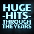Huge Hits Through the Years