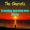 The Chariots - Gloria