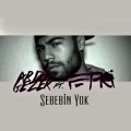 Arda Gezer、Tepki - Sebebin Yok