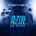 Los Del Arroyo、Adriel Favela - Azul Se Mira