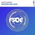 Arctic Moon - We Burn Like Stars (Extended Mix)