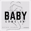 Peter Ivanov - Baby Come On