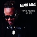 Alain Ajax - Tu vas prendre du fer