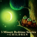 5 Minute Bedtime Stories for Children