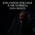 Jonathan Strange & Mr Norrell End Credits