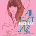 All That Jazz、COSMiC HOME - Travelling