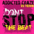 Addicted Craze、Tierra - Don't Stop The Beat
