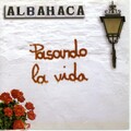Albahaca - Sevillanas Medley 1: Que Bello Es Lo Nuestro / Recuerdos de Mi Barrio / Soñar Despierto / ¿a Qúe No Sabes Quién Es?