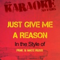 Ameritz - Karaoke - Just Give Me a Reason (In the Style of Pink & Nate Ruess)(Karaoke Version)