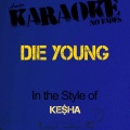 Ameritz - Karaoke - Die Young (In the Style of Ke$Ha)(Karaoke Version)