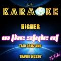 Ameritz Karaoke Planet (阿美利兹·卡拉OK星球) - Higher (in the style of taio cruz and travie coy karaoke version)