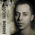 Bahadır Tatlıöz - Yıllar