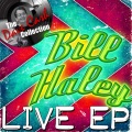Bill Haley Live  (EP) - [The Dave Cash Collection]