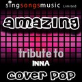 Cover Pop - Amazing (Tribute to Inna)