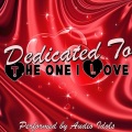 Dedicated to the One I Love