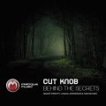 Cut Knob - Behind The Secrets (Original Mix)