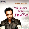 Babbu Maan - Tu Meri Miss India