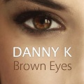 danny k - Brown Eyes