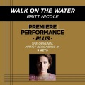 Britt Nicole - Walk On The Water (Medium Key Performance Track With Background Vocals)