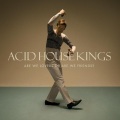 Acid House Kings - Are We Lovers Or Are We Friends